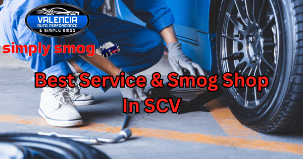 Best Smog Service In SCV