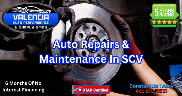 Auto Repairs And Maintenance SCV – Valencia Auto Repair