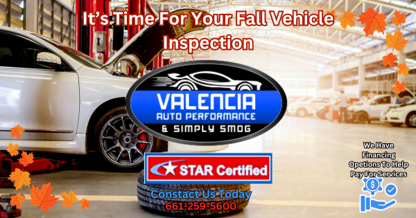 Fall Vehicle Inspection SCV – Valencia Auto Performance