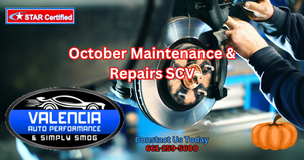 October Maintenance & Repairs SCV – Valencia Auto Performance