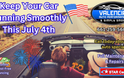 Stay On The Road This July 4th – Valencia Auto Performance SCV