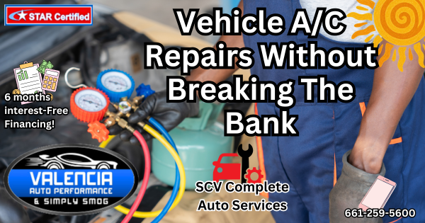 A/C Auto Repairs You Can Afford This Summer – Valencia Auto Performance SCV